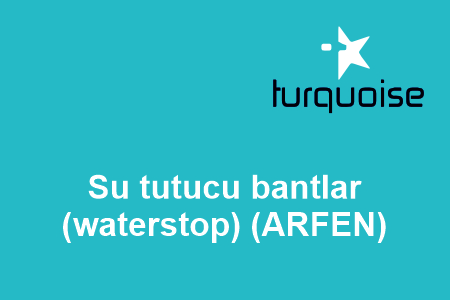 Su tutucu bantlar (waterstop) (ARFEN)